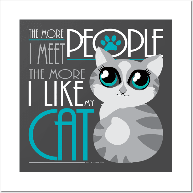 The More I Like My Cat Wall Art by CuddleswithCatsArt